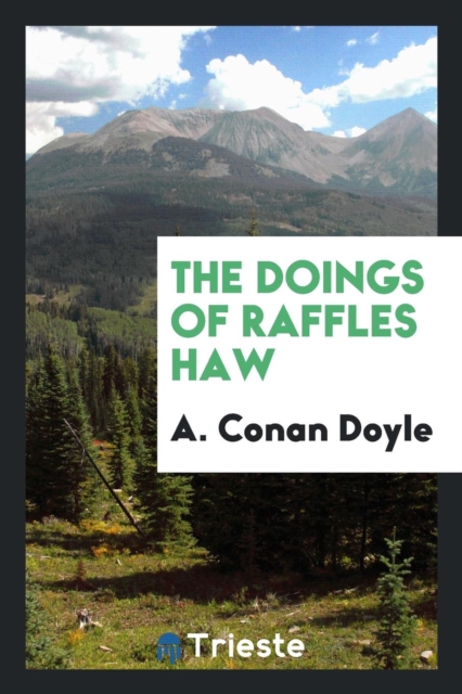 The Doings of Raffles Haw, Paperback Book
