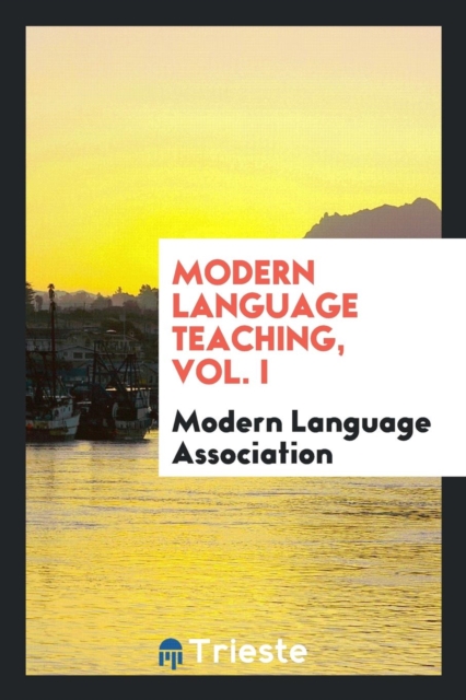 Modern Language Teaching, Vol. I, Paperback Book