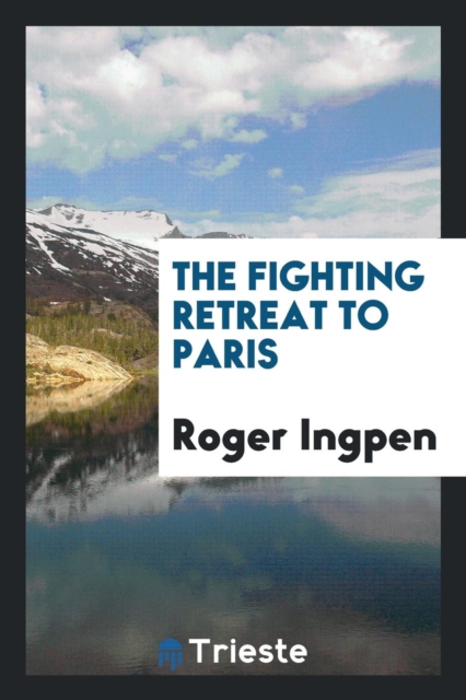 The Fighting Retreat to Paris, Paperback Book