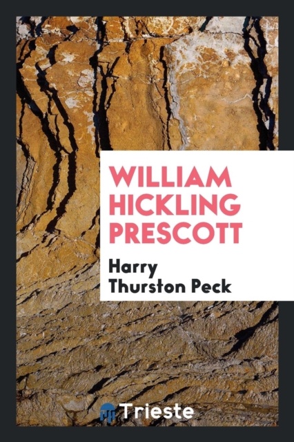 William Hickling Prescott, Paperback Book
