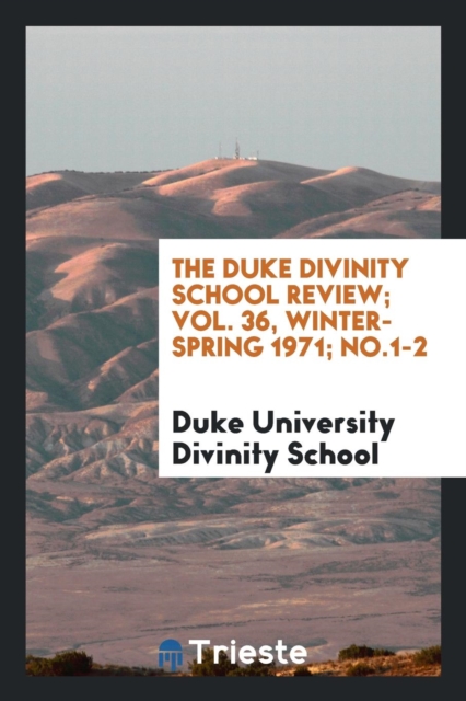 The Duke Divinity School Review; Vol. 36, Winter-Spring 1971; No.1-2, Paperback Book