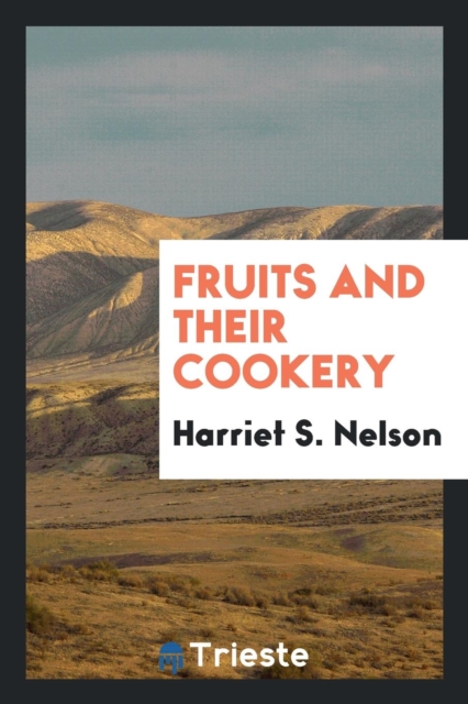 Fruits and Their Cookery, Paperback Book