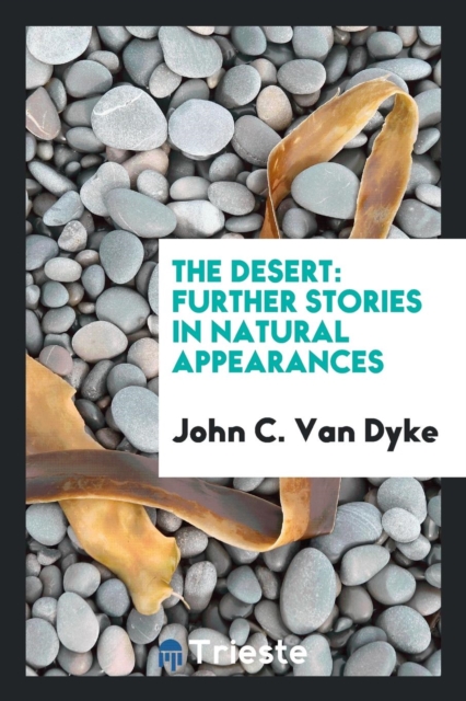 The Desert : Further Stories in Natural Appearances, Paperback Book