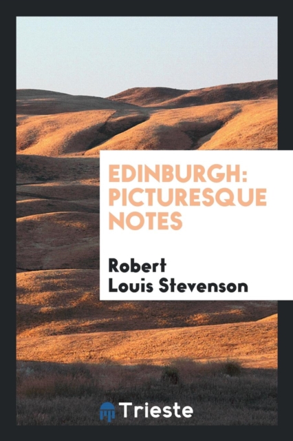 Edinburgh : Picturesque Notes, Paperback Book