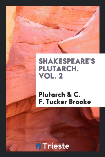 Shakespeare's Plutarch. Vol. 2, Paperback Book