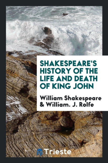 Shakespeare's History of the Life and Death of King John, Paperback Book