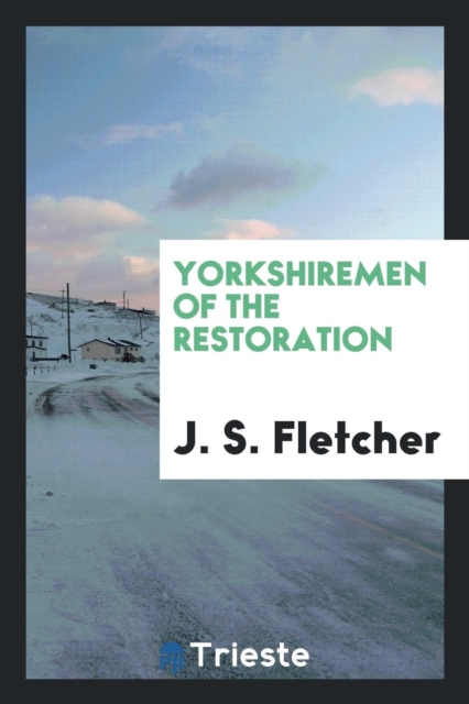 Yorkshiremen of the Restoration, Paperback Book