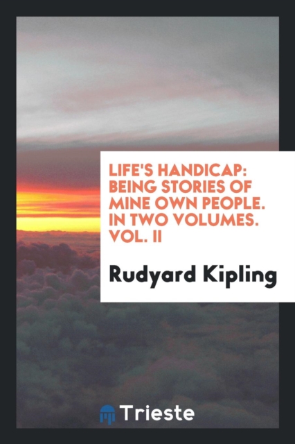 Life's Handicap : Being Stories of Mine Own People. in Two Volumes. Vol. II, Paperback Book