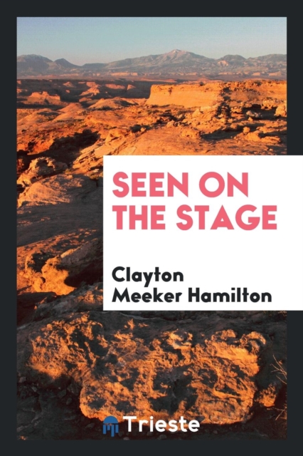 Seen on the Stage, Paperback Book