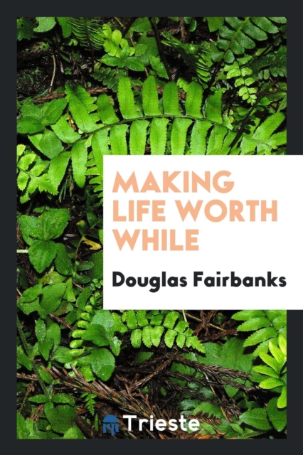 Making Life Worth While, Paperback Book