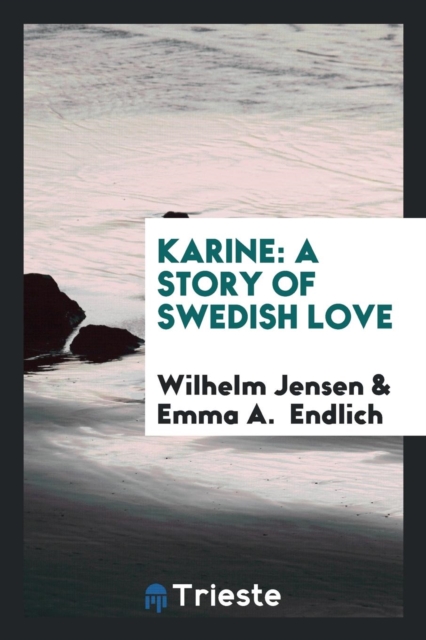 Karine : A Story of Swedish Love, Paperback Book