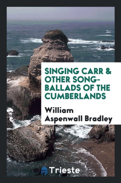 Singing Carr & Other Song-Ballads of the Cumberlands, Paperback Book