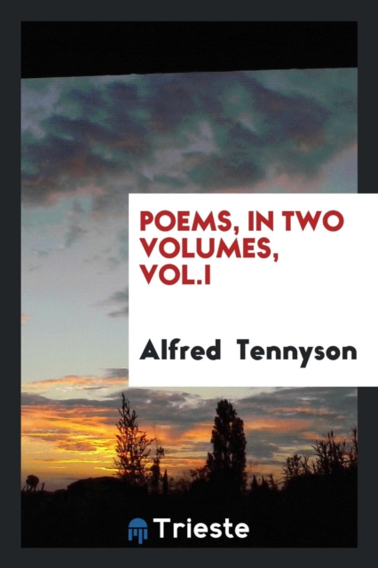 Poems, in Two Volumes, Vol.I, Paperback Book