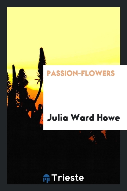 Passion-Flowers, Paperback Book