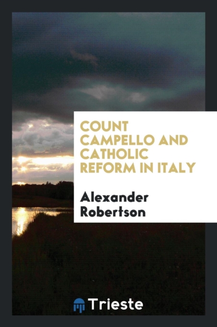 Count Campello and Catholic Reform in Italy, Paperback Book