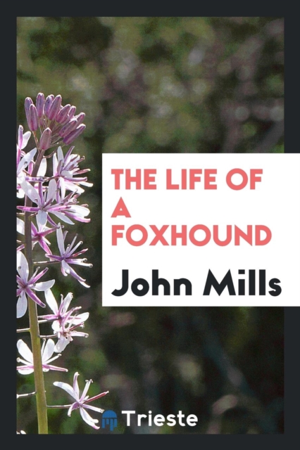 The Life of a Foxhound, Paperback Book
