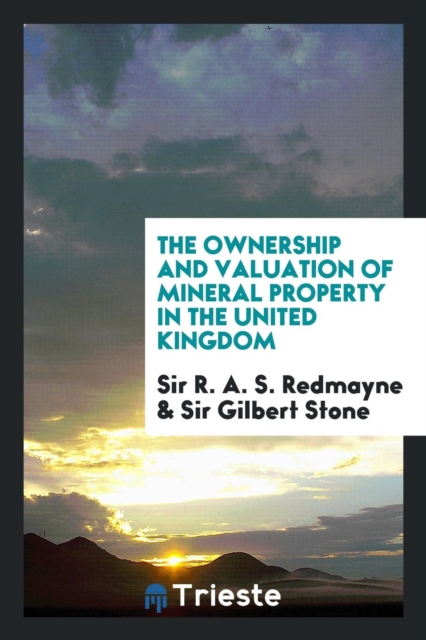 The Ownership and Valuation of Mineral Property in the United Kingdom, Paperback Book