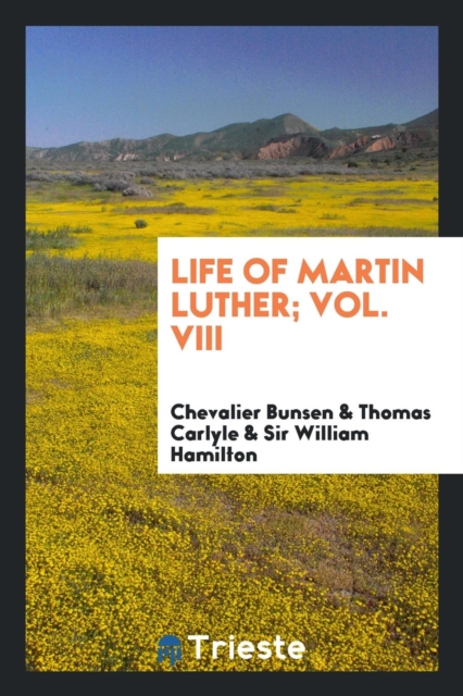 Life of Martin Luther; Vol. VIII, Paperback Book