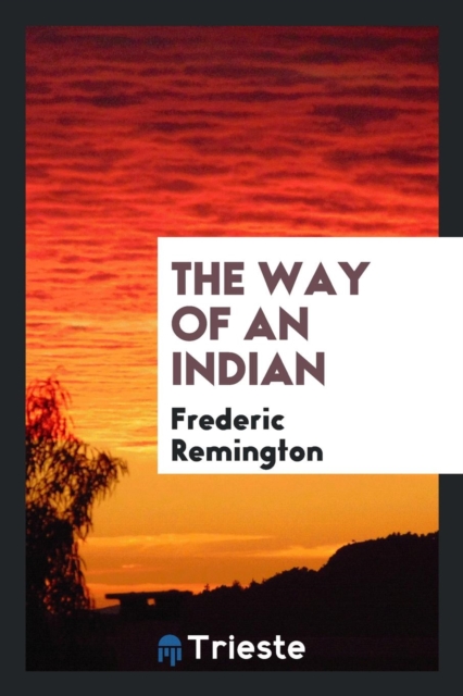 The Way of an Indian, Paperback Book