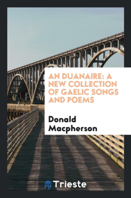 An Duanaire : A New Collection of Gaelic Songs and Poems, Paperback Book