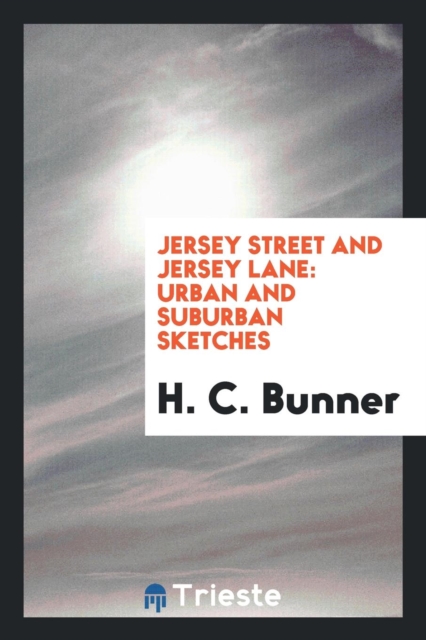 Jersey Street and Jersey Lane : Urban and Suburban Sketches, Paperback Book