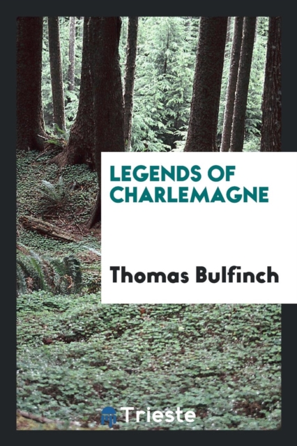 Legends of Charlemagne, Paperback Book