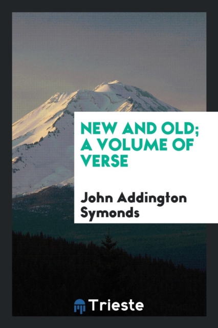 New and Old; A Volume of Verse, Paperback Book