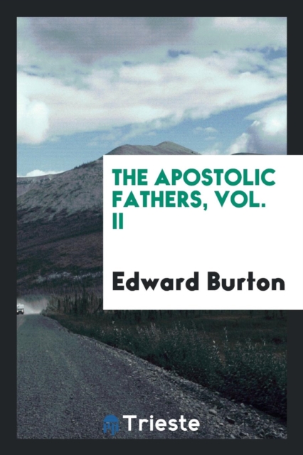 The Apostolic Fathers, Vol. II, Paperback Book