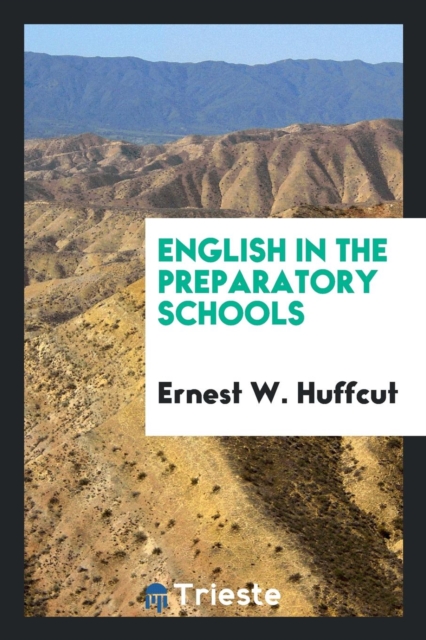 English in the Preparatory Schools, Paperback Book