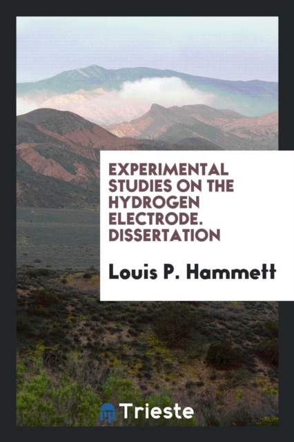 Experimental Studies on the Hydrogen Electrode. Dissertation, Paperback Book