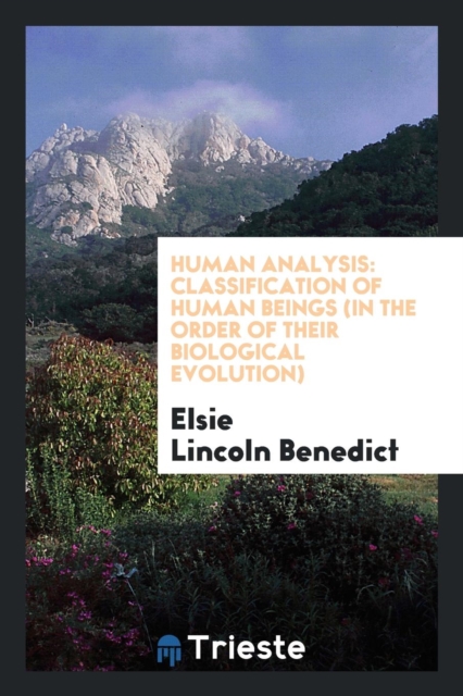 Human Analysis : Classification of Human Beings (in the Order of Their Biological Evolution), Paperback Book