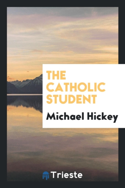 The Catholic Student, Paperback Book