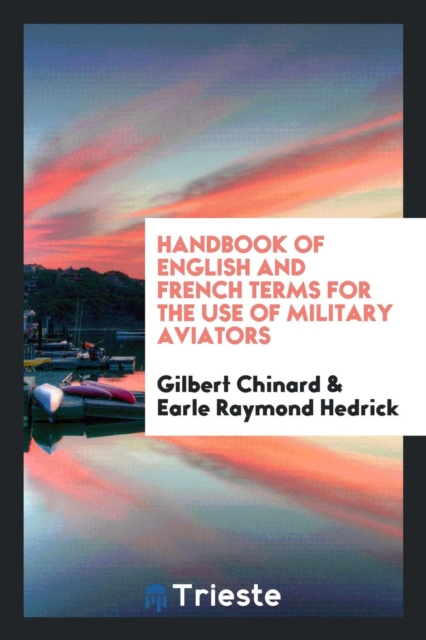 Handbook of English and French Terms for the Use of Military Aviators, Paperback Book