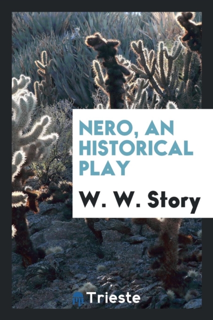 Nero, an Historical Play, Paperback Book