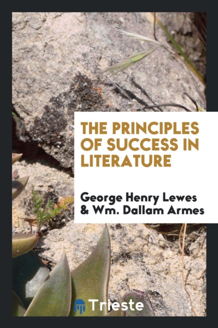 The Principles of Success in Literature, Paperback Book