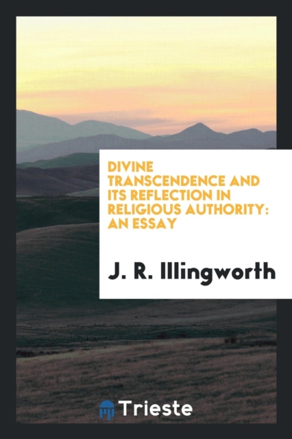 Divine Transcendence and Its Reflection in Religious Authority : An Essay, Paperback Book