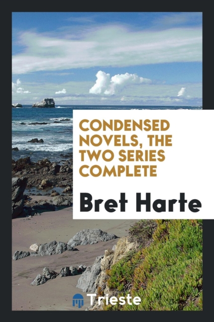Condensed Novels, the Two Series Complete, Paperback Book