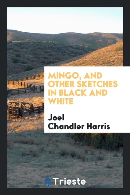 Mingo, and Other Sketches in Black and White, Paperback Book