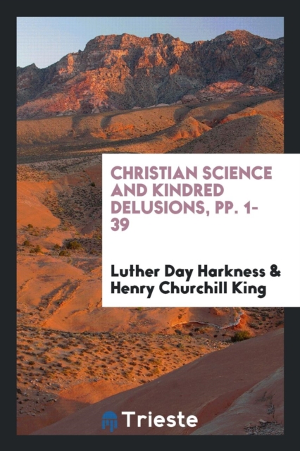 Christian Science and Kindred Delusions, Pp. 1-39, Paperback Book