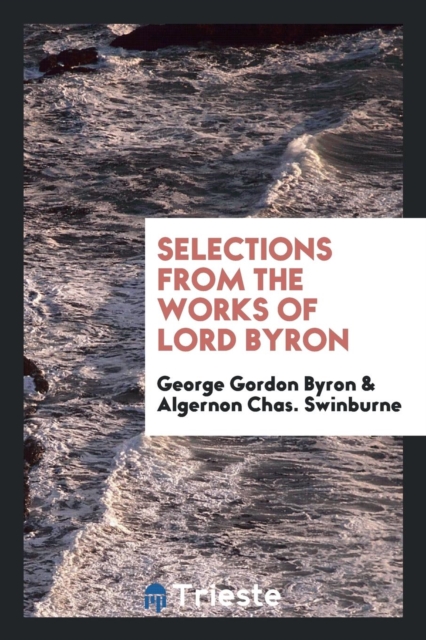 Selections from the Works of Lord Byron, Paperback Book