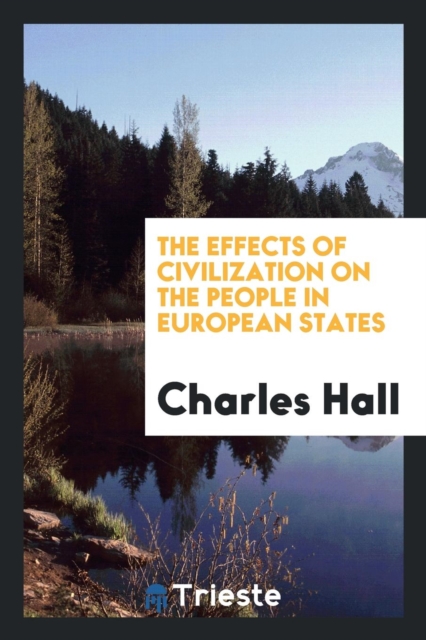 The Effects of Civilization on the People in European States, Paperback Book