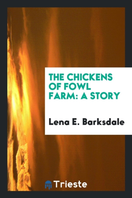 The Chickens of Fowl Farm : A Story, Paperback Book
