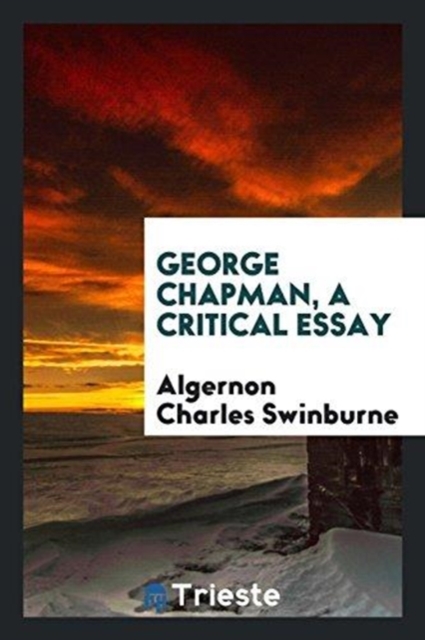 George Chapman, a Critical Essay, Paperback Book