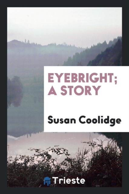 Eyebright; A Story, Paperback Book