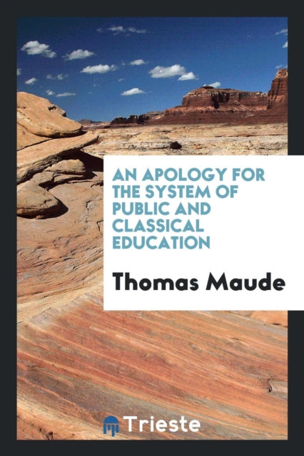 An Apology for the System of Public and Classical Education, Paperback Book