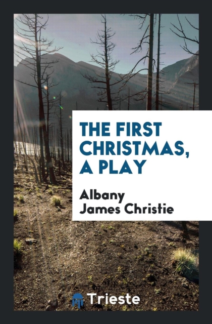 The First Christmas, a Play, Paperback Book