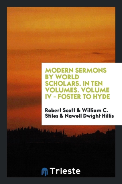 Modern Sermons by World Scholars. in Ten Volumes. Volume IV - Foster to Hyde, Paperback Book