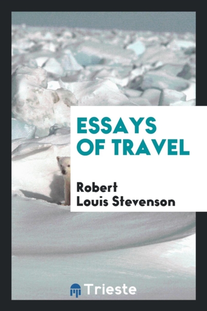 Essays of Travel, Paperback Book
