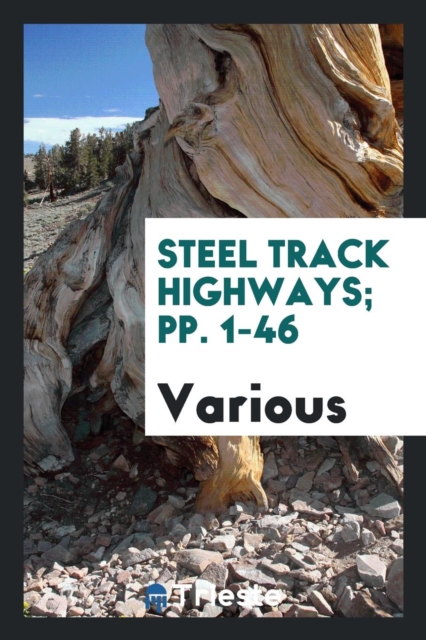 Steel Track Highways; Pp. 1-46, Paperback Book
