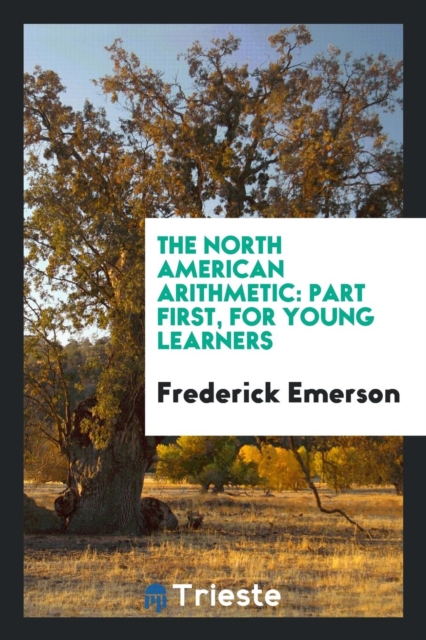 The North American Arithmetic : Part First, for Young Learners, Paperback Book